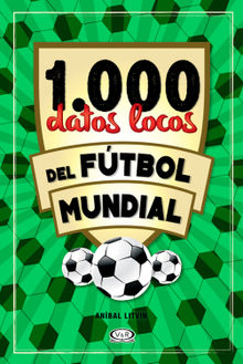 1.000 datos locos del ftbol mundial.  Anibal Litvin