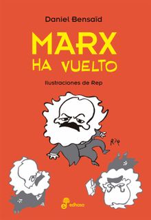 Marx ha vuelto.  Bensad Daniel