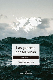 Las guerras por Malvinas.  Federico Lorenz