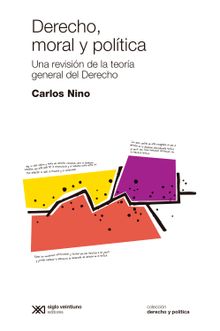 Derecho, moral y poltica.  Carlos Nino