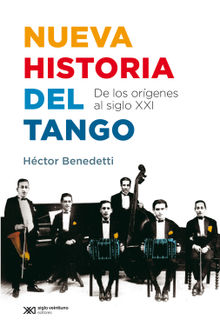 Nueva historia del tango.  Hctor Benedetti