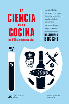 La ciencia en la cocina: De 1700 a nuestros das.  Luciano Padilla Lpez