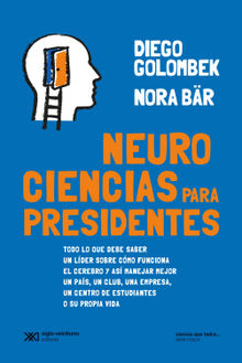 Neurociencias para presidentes.  Diego Golombek