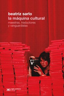 La mquina cultural.  Beatriz Sarlo
