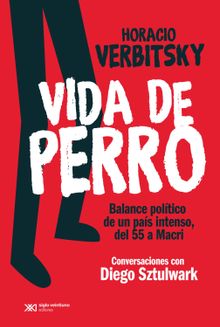 Vida de perro.  Horacio Verbitsky