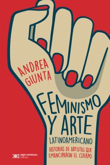 Feminismo y arte latinoamericano.  Andrea Giunta