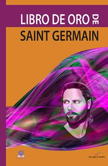 Libro de oro de Saint Germain.  Saint Germain