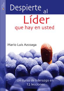 Despierte al lder que hay en usted.  Mario Luis Azcoaga