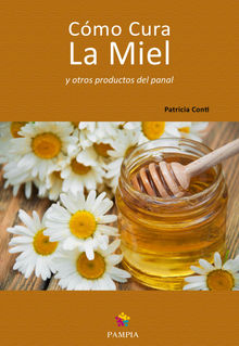 Cmo cura la miel y otros productos del panal.  Patricia Conti