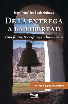 De la entrega a la libertad.  Jos Luis Guirado