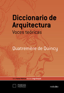 Diccionario de arquitectura voces tericas.  Quatremre de Quincy Antoine-Chrysostome