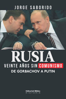 Rusia: veinte aos sin comunismo.  Jorge Saborido