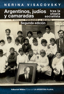 Argentinos, judos y camaradas tras la utopa socialista.  Nerina Visacovsky