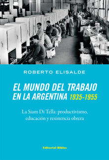 El mundo del trabajo en la Argentina 1935-1955.  Roberto Elisalde