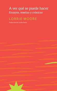 A ver qu se puede hacer.  Lorrie Moore