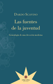 Las fuentes de la juventud.  Dardo Scavino