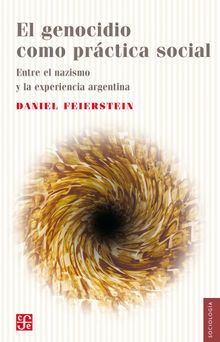 El genocidio como prctica social.  Daniel Feierstein