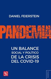 Pandemia. Un balance social y poltico de la crisis del covid-19.  Daniel Feierstein