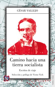 Camino hacia una tierra socialista.  Csar Vallejo