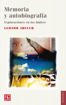 Memoria y autobiografía.  Leonor Arfuch
