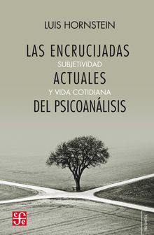 Las encrucijadas actuales del psicoanlisis.  Luis Hornstein