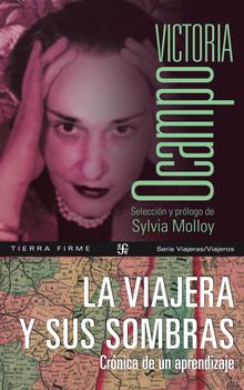 La viajera y sus sombras.  Victoria Ocampo