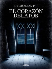 El corazn delator.  Edgard Allan Poe