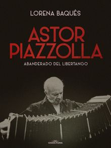 Astor Piazzolla.  Lorena Baqus