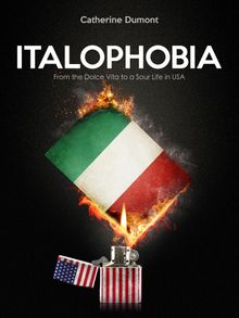 Italophobia.  Catherine Dumont