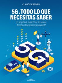 5G. Todo lo que necesitas saber.  Claude Kramer