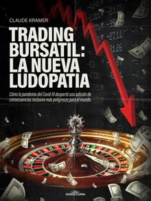 Trading Burstil: La nueva ludopata.  Claude Kramer