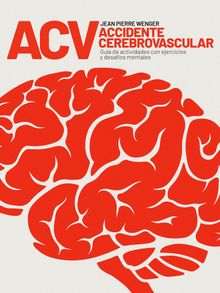 ACV Accidente Cerebrovascular.  Jean Pierre Wenger