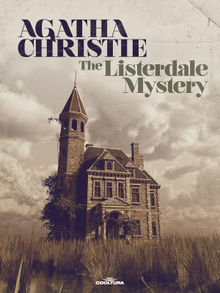 The Listerdale Mystery .  Agatha Christie