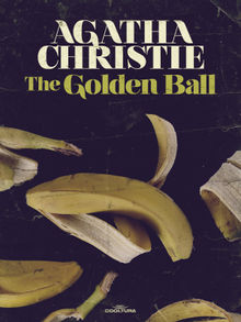 The Golden Ball.  Agatha Christie