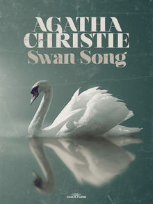 Swan Song.  Agatha Christie