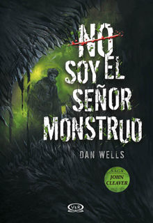 No soy el seor monstruo.  Dan Wells