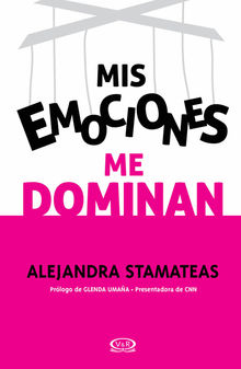 Mis emociones me dominan.  Alejandra Stamateas