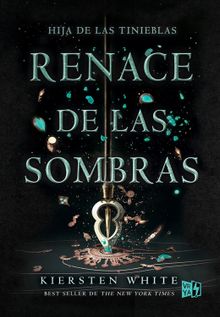 Renace de las sombras.  Kiersten White