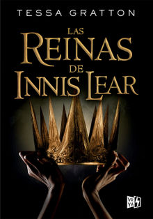 Las reinas de Innis Lear.  Tessa Gratton