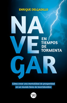 Navegar en tiempos de tormentas.  Enrique Delgadillo