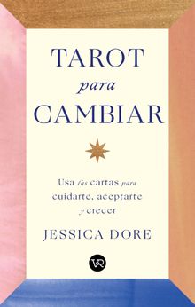 Tarot para cambiar.  Jessica Dore