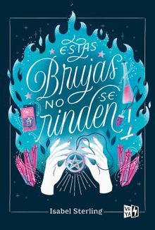 Estas brujas no se rinden.  Isabel Sterling