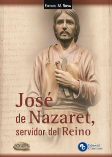 Jos de Nazaret, servidor del Reino.  Ezequiel Martn Silva