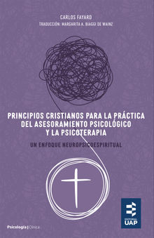 Principios cristianos para la prctica del asesoramiento psicolgico y la psicoterapia.  Margarita Biaggi