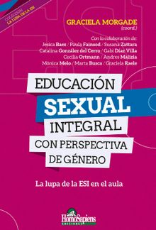 Educacin Sexual Integral con perspectiva de gnero.  Graciela Morgade