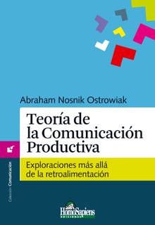 Teora de la comunicacin productiva.  Abraham Nosnik Ostrowiak