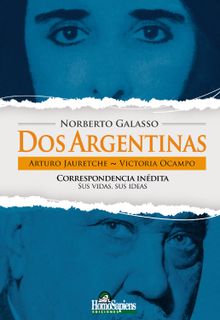 Dos Argentinas.  Norberto Galasso