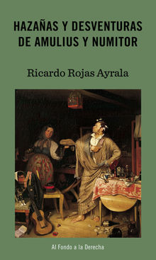 Hazaas y desventuras de Amulius y Numitor.  Ricardo Rojas Ayrala