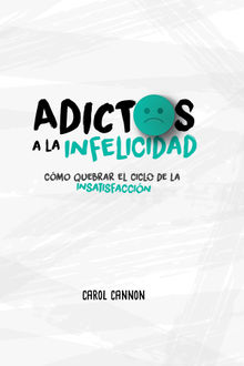 Adictos a la infelicidad.  Juan Fernando Snchez