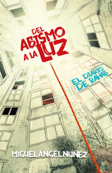 Del abismo a la luz.  Miguel ngel Nez